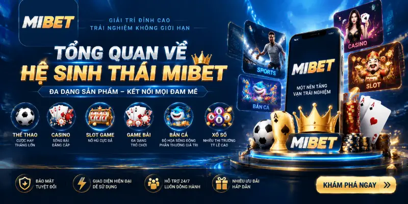 Tổng Quan Về Hệ Sinh Thái MIBET
