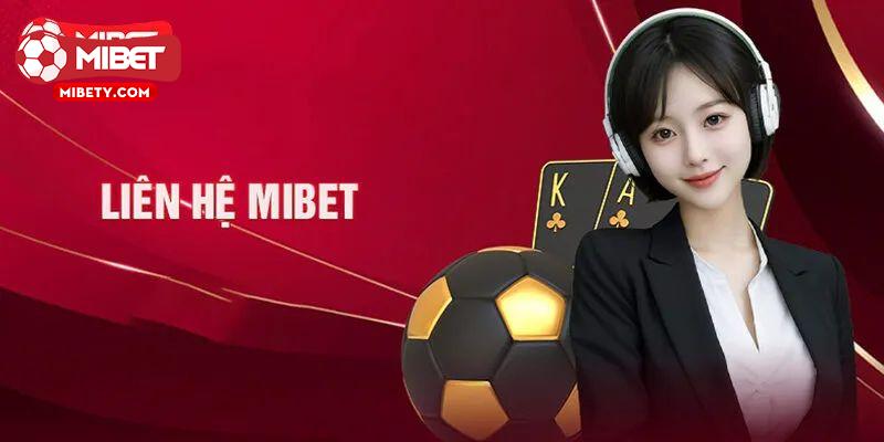 Khám phá các kênh liên lạc phổ biến của Mibet