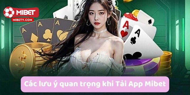Những thông tin cần đặc biệt chú ý trong quá trình tải và cài đặt app Mibet