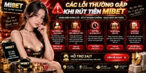 CÁC LỖI THƯỜNG GẶP KHI RÚT TIỀN MIBET